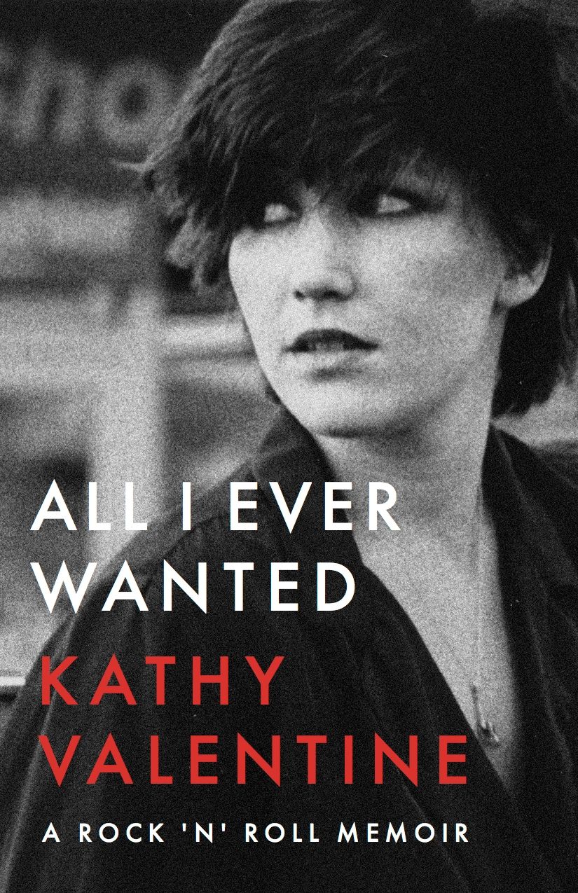 Kathy Valentine, All I Ever Wanted, All I Ever Wanted A Rock N ROll Memoir, The Go-Go's, Go Go's, UT Press, University of Texas, Our Lips are Sealed, Beauty and the Beat, The Blue Bonnets, Kathy Valentine